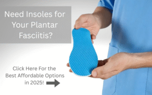 Read more about the article Best Affordable Insoles for Plantar Fasciitis Relief (Top Picks Under $50 in 2025)