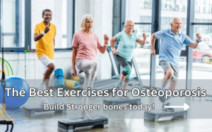 Read more about the article Stronger Bones: The Best Exercises for Osteoporosis You Need to Try