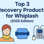 Top 3 Recovery Products for Whiplash (2025 Edition)