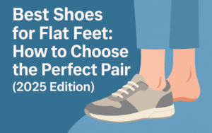 Read more about the article Best Shoes for Flat Feet: How to Choose the Perfect Pair (2025 Edition)