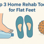 Top 3 Home Rehab Tools for Flat Feet Relief (2025 Edition)